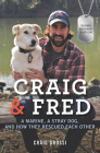 Craig & Fred Young Readers' Edition: A Marine, a Stray Dog, and How They Rescued Each Other By Craig Grossi Cover Image