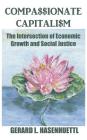 Compassionate Capitalism: The Intersection of Economic Growth and Social Justice Cover Image