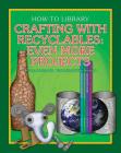 Crafting with Recyclables: Even More Projects (How-To Library) Cover Image