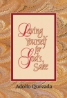 Loving Yourself for God's Sake (Spirit Life Series) By Adolfo Quezada Cover Image
