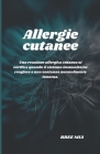 Allergie cutanee: Una reazione allergica cutanea si verifica quando il sistema immunitario reagisce a una sostanza normalmente innocua. Cover Image
