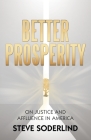 Better Prosperity: On Justice and Affluence in America By Steve Soderlind Cover Image