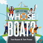 Whose Boat? (A Guess-the-Job Book) By Toni Buzzeo, Tom Froese (Illustrator) Cover Image