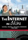The Internet in China: Cultural, Political, and Social Dimensions,1980s-2000s Cover Image