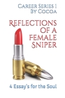 Reflections of a Female Sniper: 4 Essays for the Soul (Career #1) Cover Image