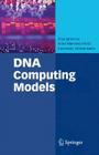 DNA Computing Models By Zoya Ignatova, Israel Martínez-Pérez, Karl-Heinz Zimmermann Cover Image