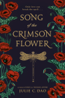 Song of the Crimson Flower By Julie C. Dao Cover Image