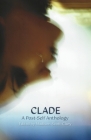 Clade - A Post-Self Anthology By Madison Scott-Clary (Editor) Cover Image