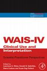 Wais-IV Clinical Use and Interpretation: Scientist-Practitioner Perspectives (Practical Resources for the Mental Health Professional) Cover Image