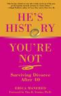 He's History, You're Not: Surviving Divorce After 40 By Erica Manfred, Tina Tessina (Foreword by) Cover Image