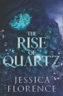The Rise of Quartz (Onyx #5) By Jessica Florence Cover Image