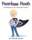 Fearless Noah: The Adventures of the Christ-Like Crusader By Lea Michelle Johnson Cover Image