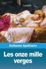 Les onze mille verges By Guillaume Apollinaire Cover Image