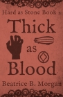 Thick as Blood By Beatrice B. Morgan Cover Image