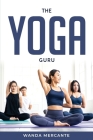 The Yoga Guru By Wanda Mercante Cover Image