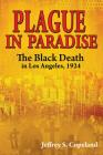 Plague in Paradise: The Black Death in Los Angeles, 1924 Cover Image