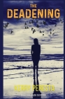 The Deadening: Olivia Callahan Suspense By Kerry Peresta Cover Image