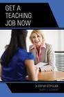 Get a Teaching Job NOW: A Step-by-Step Guide Cover Image