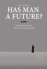 Has Man a Future? : Dialogues with the Last Confucian By Shuming Liang Cover Image