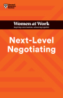 Next-Level Negotiating (HBR Women at Work Series) By Harvard Business Review, Amy Gallo, Deborah M. Kolb Cover Image