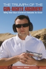 The Triumph of the Gun-Rights Argument: Why the Gun Control Debate Is Over By Harry Wilson Cover Image