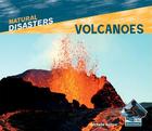 Volcanoes (Natural Disasters) By Rochelle Baltzer Cover Image