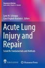 Acute Lung Injury and Repair: Scientific Fundamentals and Methods (Respiratory Medicine) Cover Image