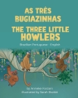 The Three Little Howlers (Brazilian Portuguese-English): As Três Bugiazinhas Cover Image