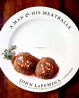 A Man and His Meatballs: The Hilarious but True Story of a Self-Taught Chef and Restaurateur Cover Image