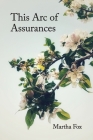 This Arc of Assurances: poems Cover Image