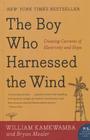 Boy Who Harnessed the Wind: Creating Currents of Electricity and Hope (P.S.) By William Kamkwamba, Bryan Mealer Cover Image