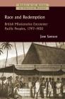 Race and Redemption: British Missionaries Encounter Pacific Peoples, 1797-1920 (Studies in the History of Christian Missions (Shcm)) By Jane Samson Cover Image