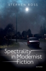 Spectrality in Modernist Fiction By Stephen Ross Cover Image