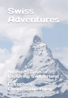 Swiss Adventures: Nineteen Days of Exploring Switzerland Cover Image