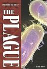 The Plague (Epidemics and Society) By Diane Bailey Cover Image