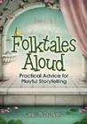 Folktales Aloud: Practical Advice for Playful Storytelling By Janice M. Del Negro Cover Image