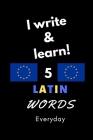 Notebook: I write and learn! 5 Latin words everyday, 6