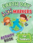 Earth Day Dot Markers Activity Book for Toddlers: Perfect for kids' Earth Day party favors, coloring activities or gifts By Kiddie Activity Press Cover Image