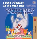 I Love to Sleep in My Own Bed (English Welsh Bilingual Children's Book) By Shelley Admont, Kidkiddos Books Cover Image