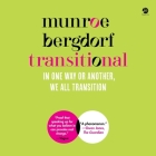 Transitional: In One Way or Another, We All Transition By Munroe Bergdorf, Mia Juul (Read by) Cover Image