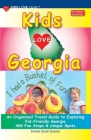KIDS LOVE GEORGIA, 5th Edition: An Organized Travel Guide to Exploring Kid-Friendly Georgia (Kids Love Travel Guides) Cover Image