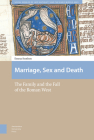 Marriage, Sex and Death: The Family and the Fall of the Roman West By Emma Southon Cover Image