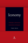 Iconomy: Towards a Political Economy of Images By Terry Smith Cover Image