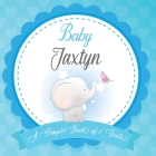Baby Jaxtyn A Simple Book of Firsts: First Year Baby Book a Perfect Keepsake Gift for All Your Precious First Year Memories By Bendle Publishing Cover Image