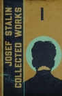 Collected Works of Josef Stalin: Volume 1 By Josef V. Stalin Cover Image