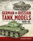 German and Russian Tank Models 1939-45 By Mario Eens Cover Image