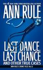 Last Dance, Last Chance (Ann Rule's Crime Files #8) Cover Image