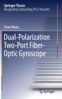 Dual-Polarization Two-Port Fiber-Optic Gyroscope (Springer Theses) By Zinan Wang Cover Image