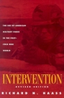 Intervention: The Use of American Military Force in the Post-Cold War World (Carnegie Endowment for International Peace) By Richard N. Haass Cover Image