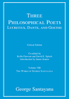 Three Philosophical Poets: Lucretius, Dante, and Goethe, critical edition, Volume 8: Volume VIII (The Works of George Santayana) By George Santayana, Kellie Dawson (Editor), David E. Spiech (Editor), James Seaton (Introduction by) Cover Image
